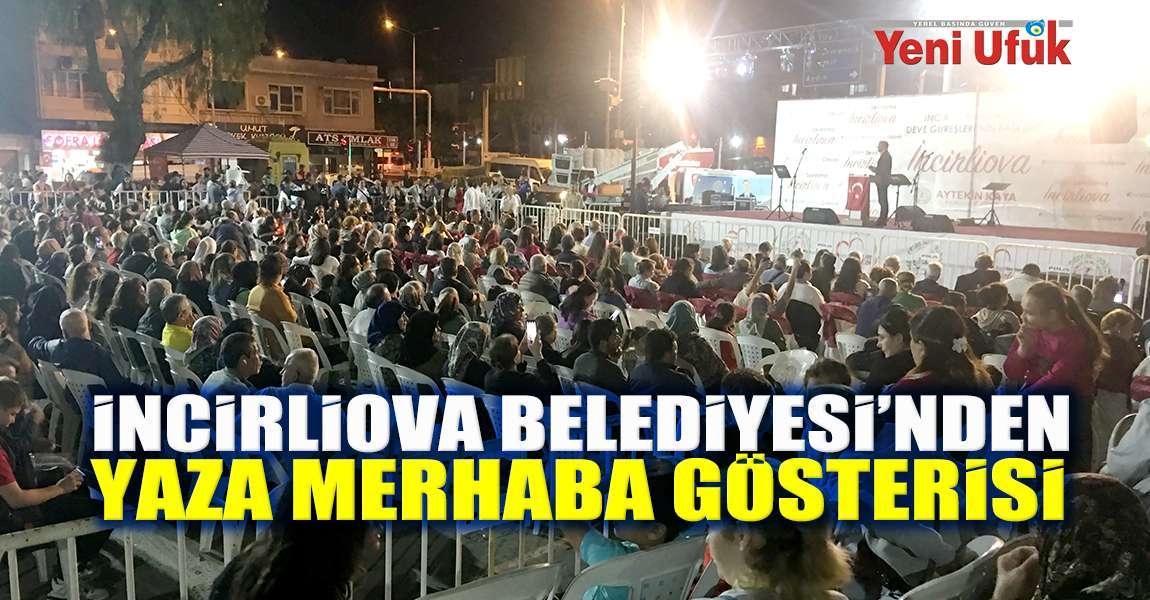 İncirliova Belediyesi’nden yaza merhaba gösterisi