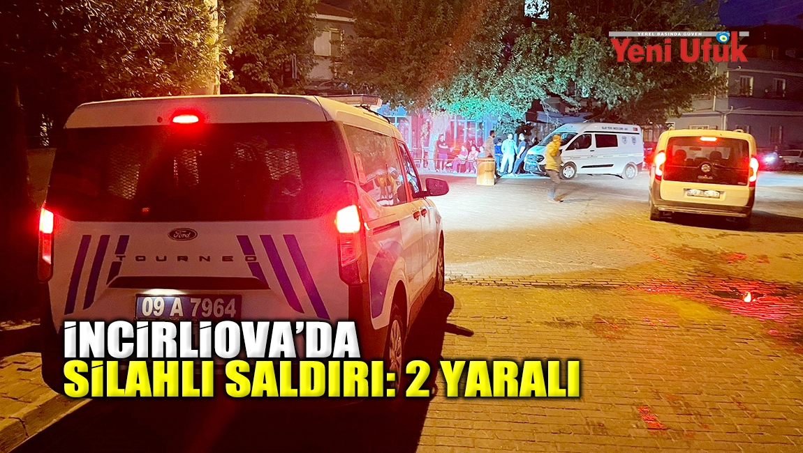 İncirliova’da silahlı saldırı: 2 yaralı