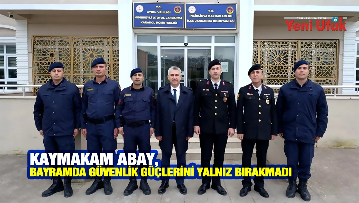KAYMAKAM ABAY, BAYRAMDA G&Uuml;VENLİK G&Uuml;&Ccedil;LERİNİ YALNIZ BIRAKMADI