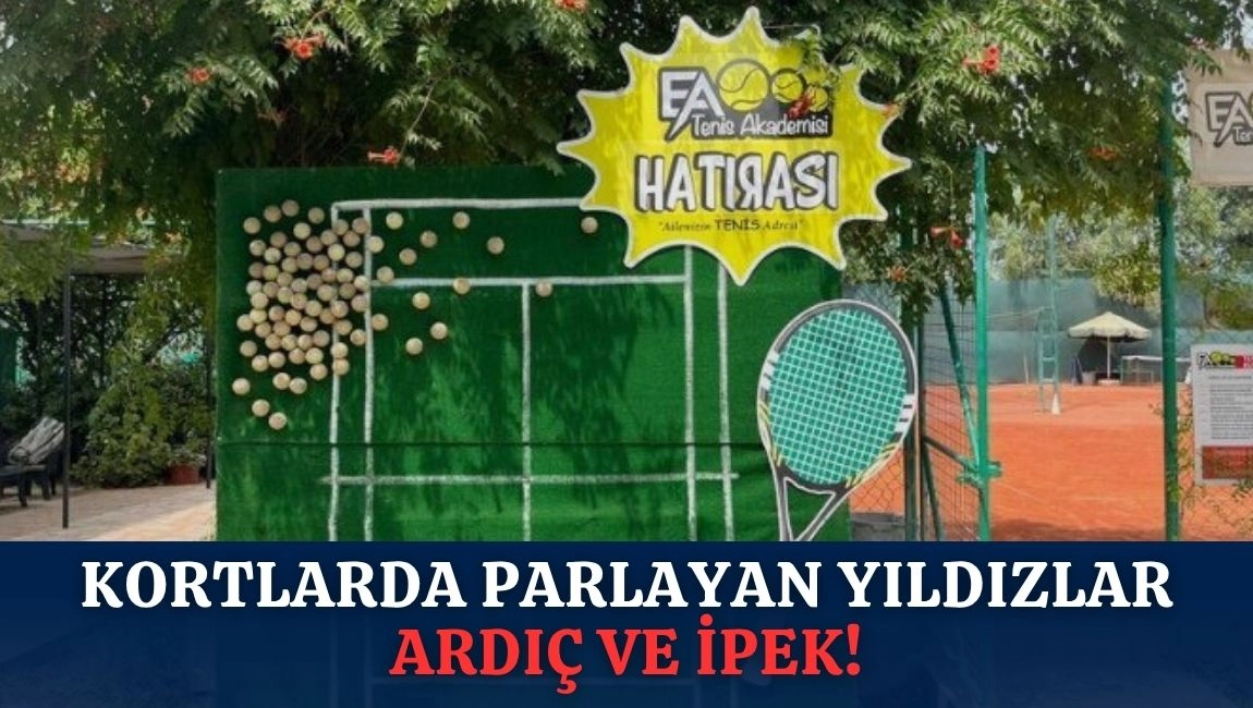 KORTLARDA PARLAYAN YILDIZLAR: ARDIÇ VE İPEK!