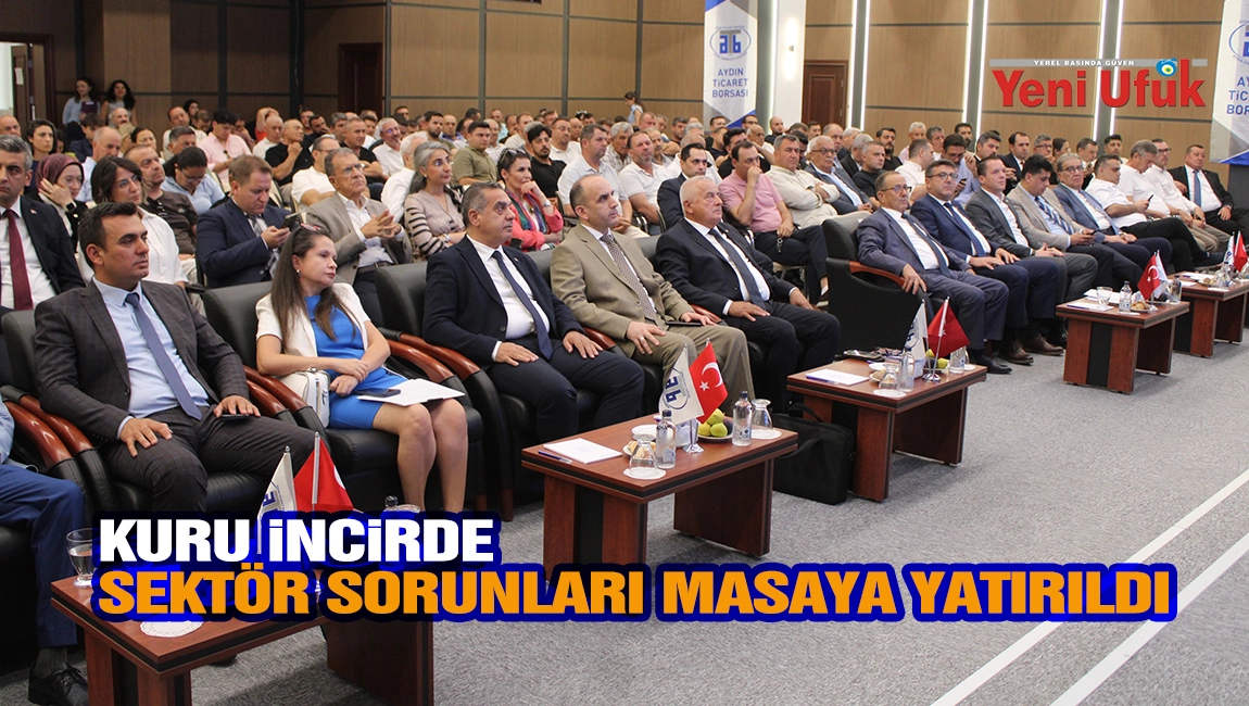 Kuru incirde sekt&ouml;r sorunları masaya yatırıldı