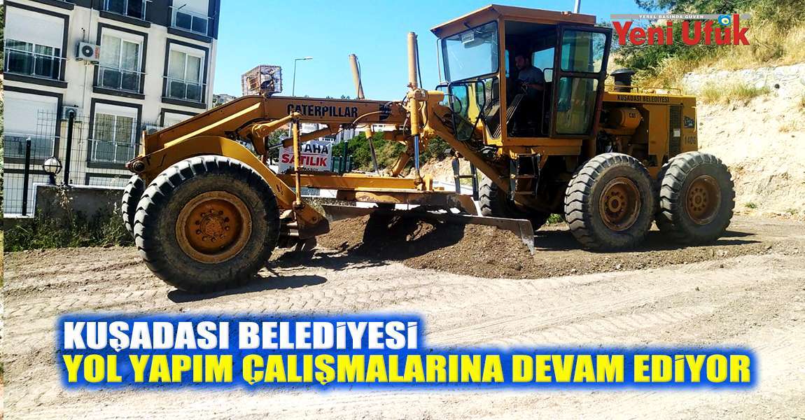 Kuşadası Belediyesi yol yapım çalışmalarına devam ediyor