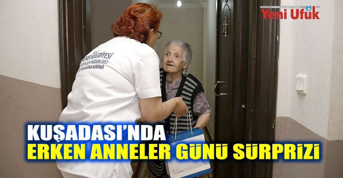 Kuşadası’nda erken Anneler Günü sürprizi