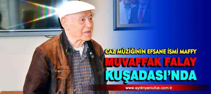 Muvaffak Falay Kuşadası’nda