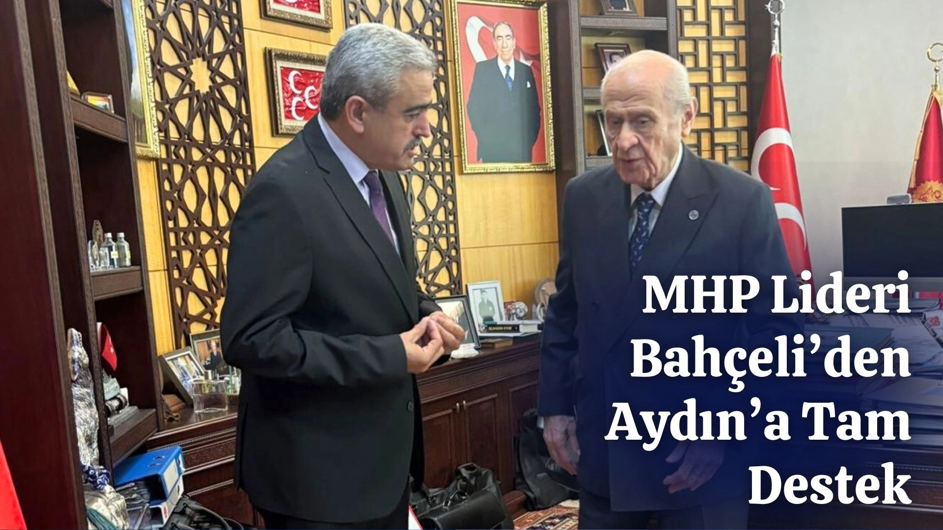 MHP LİDERİ BAHÇELİ'DEN AYDIN'A TAM DESTEK