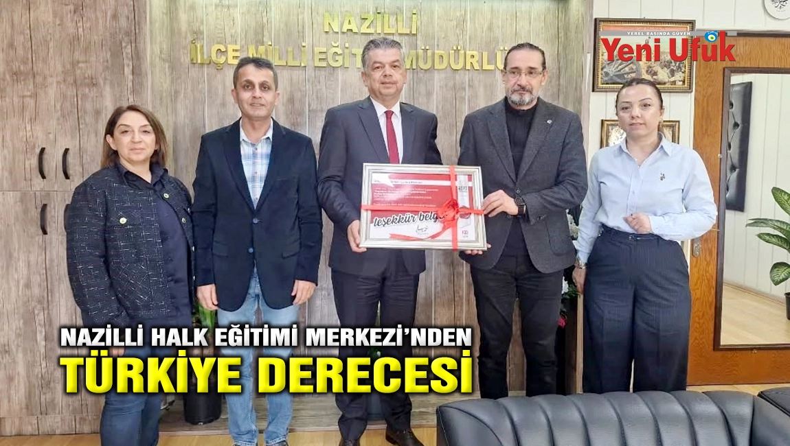 NAZİLLİ HALK EĞİTİMİ MERKEZİ&rsquo;NDEN T&Uuml;RKİYE DERECESİ