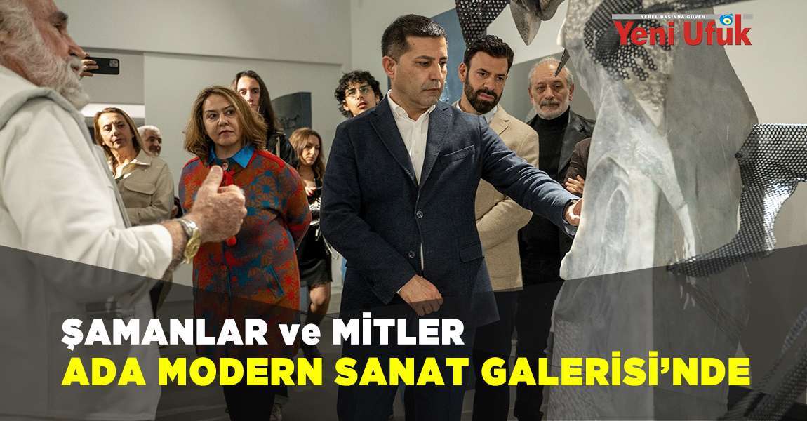 Şamanlar ve Mitler Ada Modern Sanat Galerisi’nde