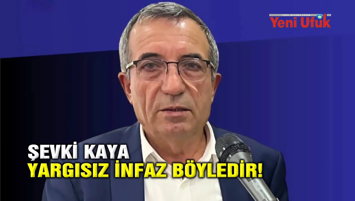 Şevki Kaya Yargısız İnfaz B&ouml;yledir!