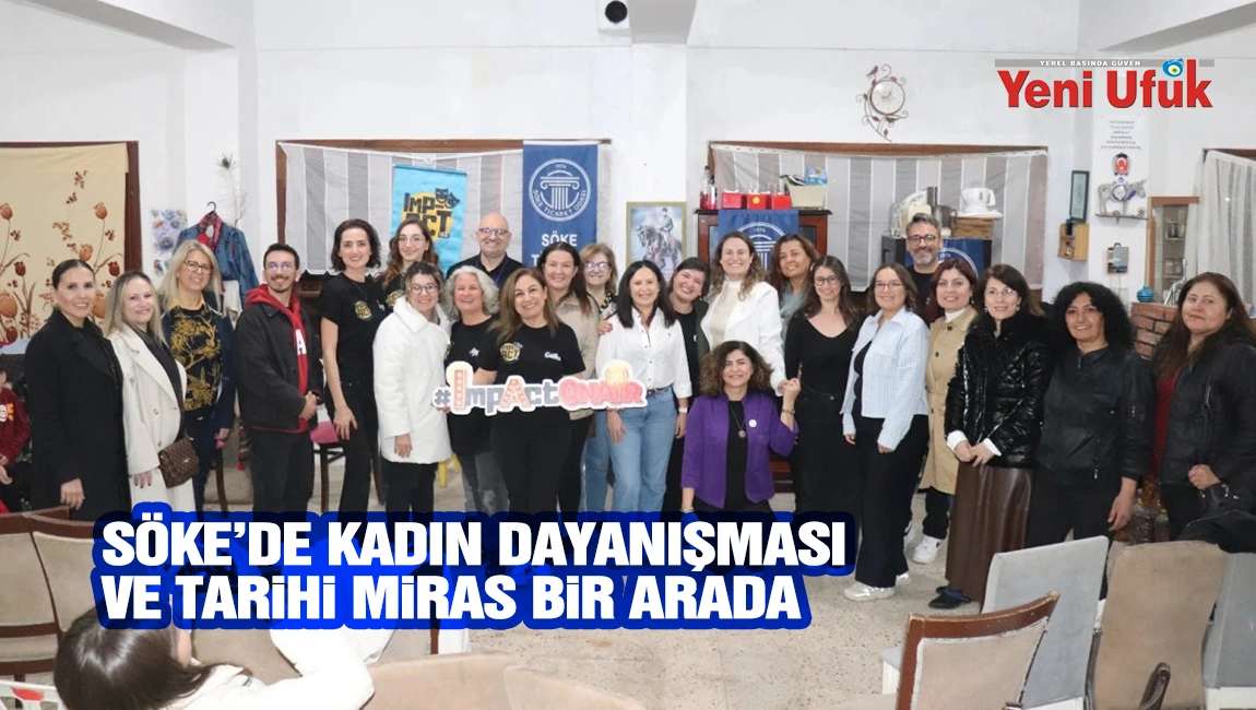 S&ouml;ke&rsquo;de Kadın Dayanışması ve Tarihi Miras Bir Arada: Priene İ&ccedil;in El Ele!