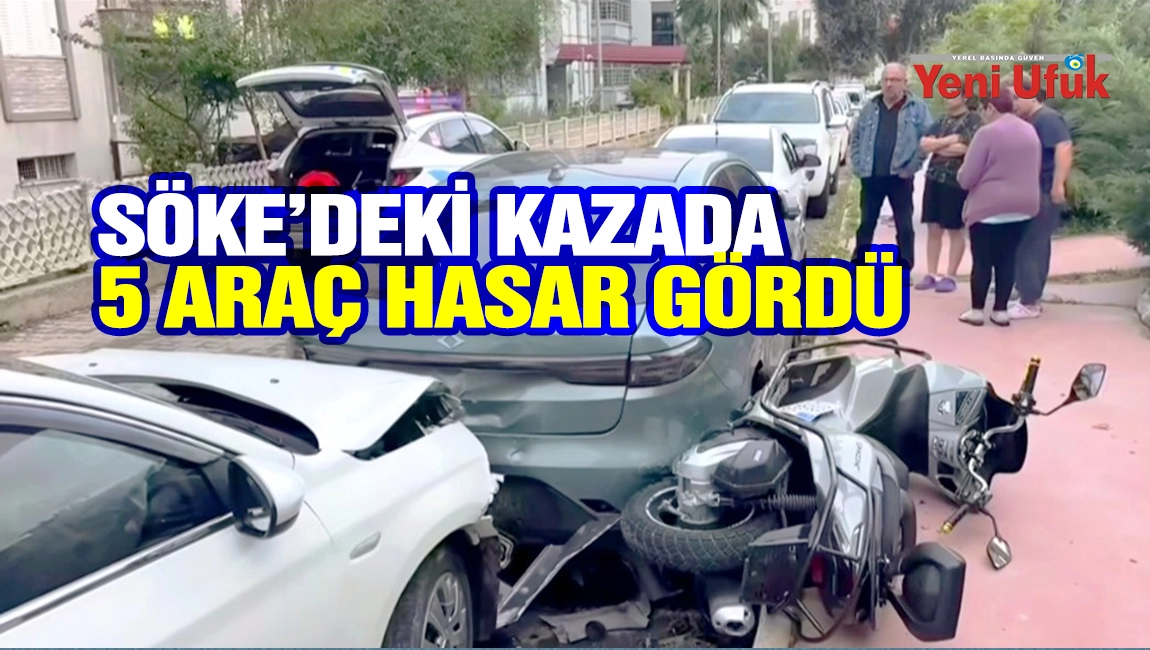 S&ouml;ke&rsquo;deki kazada 5 ara&ccedil; hasar g&ouml;rd&uuml;: 1 yaralı