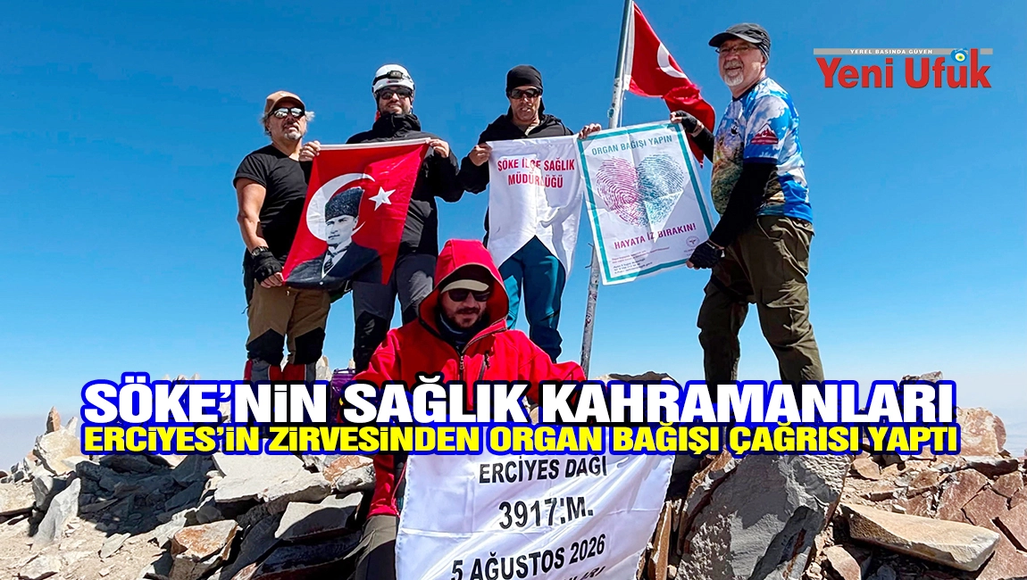 S&ouml;ke&rsquo;nin sağlık kahramanları Erciyes&rsquo;in zirvesinden organ bağışı &ccedil;ağrısı yaptı