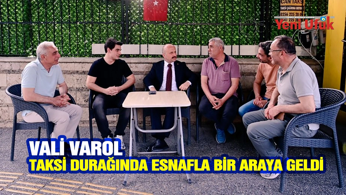 Vali Varol, taksi durağında esnafla bir araya geldi